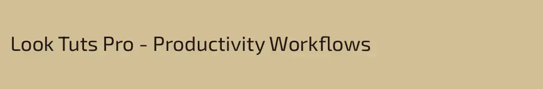 Look Tuts Pro - Productivity Workflows